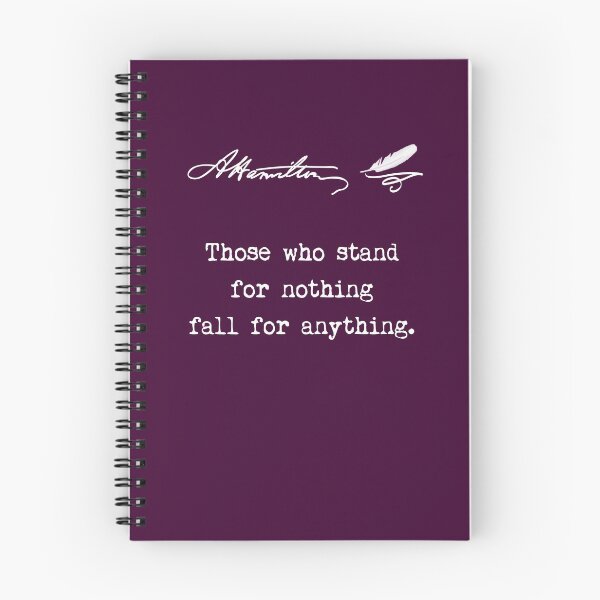 Item preview, Alexander Hamilton Quote: Those who stand for nothing fall for anything. designed and sold by STYLESYNDIKAT.