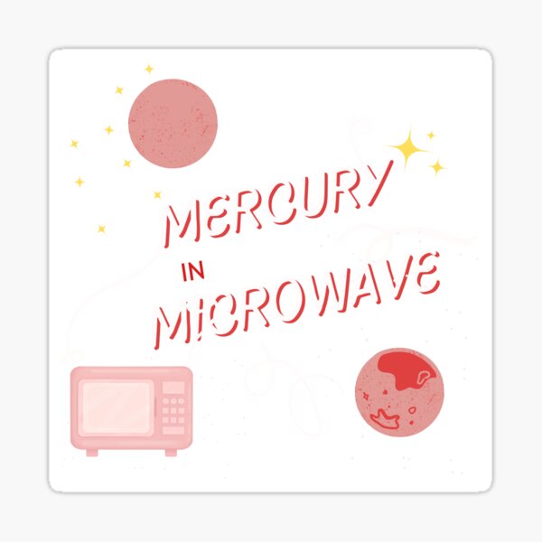 Mercury in Microwave Sticker