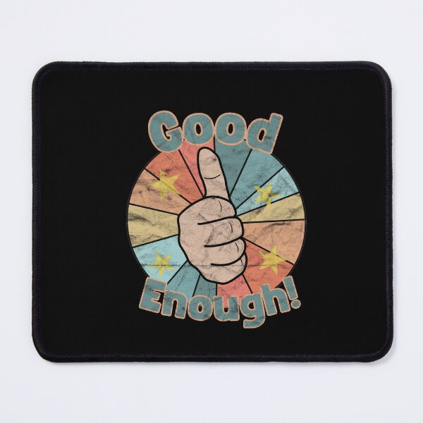 Item preview, Good Enough! designed and sold by GeekPopDesigns.