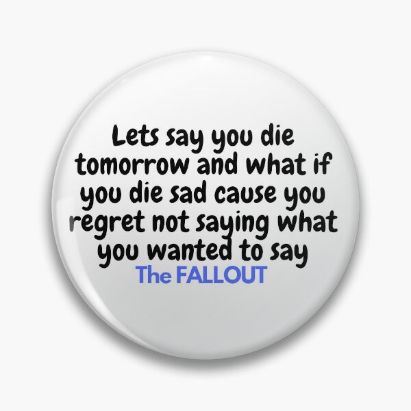 Item preview, The Fallout quote designed and sold by Rileyjoel2003.