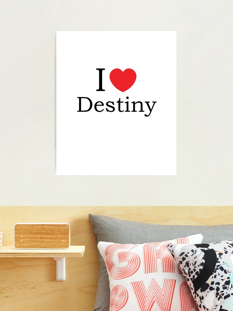 I Love Destiny - With Simple Love Heart | Photographic Print I Love Destiny - With Simple Love Heart | Photographic Print