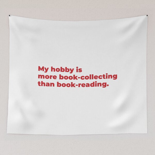Item preview, My Hobby is More Book Collecting than Book Reading designed and sold by karyssadwipa.