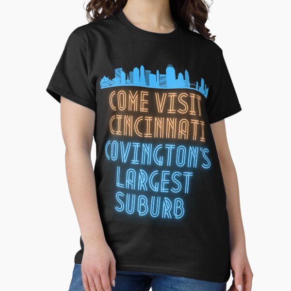 Cincinnati, Covington's Largest Suburb II Classic T-Shirt