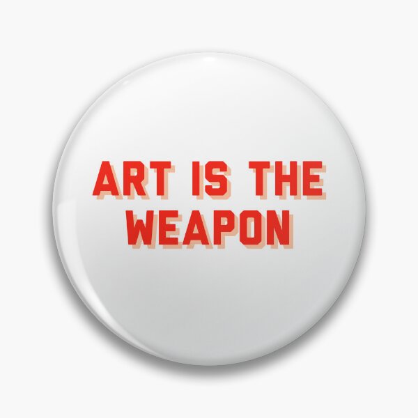 Item preview, Art is the Weapon Danger Days Design designed and sold by lizzythelizard1.