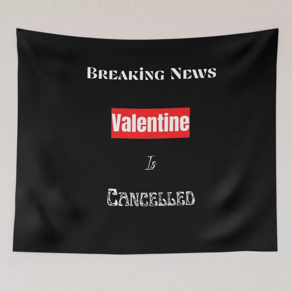 Item preview, Breaking news Valentine is cancelled| Valentine is coming where is your girlfriend?| Romantic| Love| heart designed and sold by DailySales8.