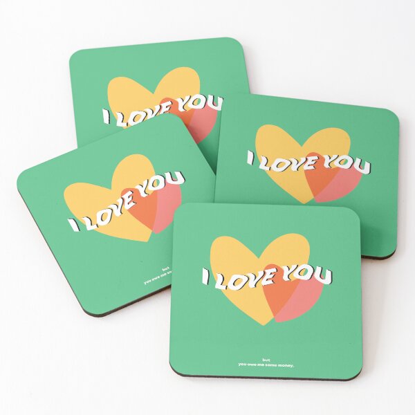Item preview, I Love You but You Owe Me Some Money Green designed and sold by karyssadwipa.