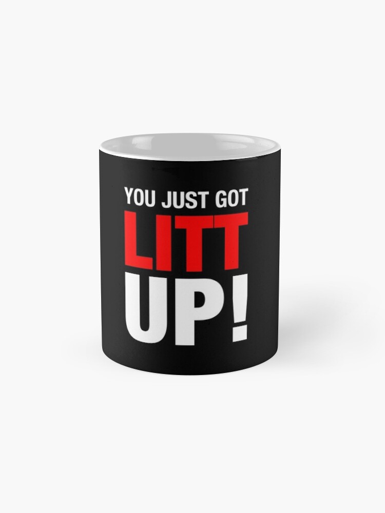 Litt up Mug Louis Litt Harvey Specter You Just Got Litt Up 