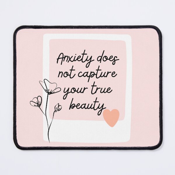Item preview, Anxiety Does Not Capture Your True Beauty l Pink designed and sold by GabbyC03.