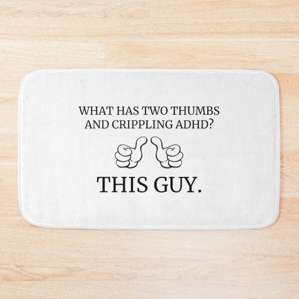 Item preview, what has two thumbs and crippling adhd? designed and sold by KuntzRus.