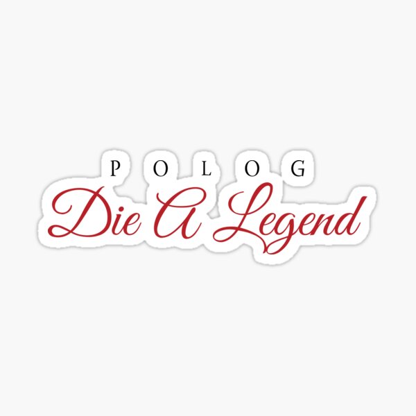 die a legend polo g Sticker for Sale by oliviaep00