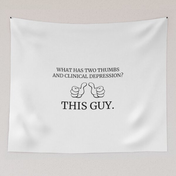 Item preview, what has two thumbs and clinical depression?  designed and sold by KuntzRus.