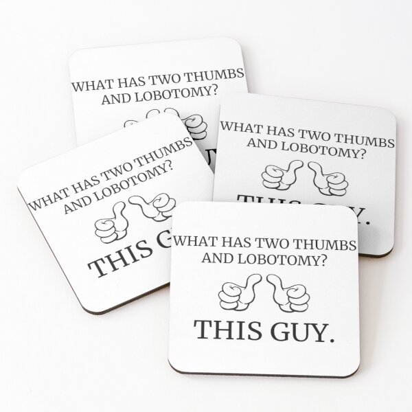 Item preview, what has two thumbs and lobotomy?  designed and sold by KuntzRus.