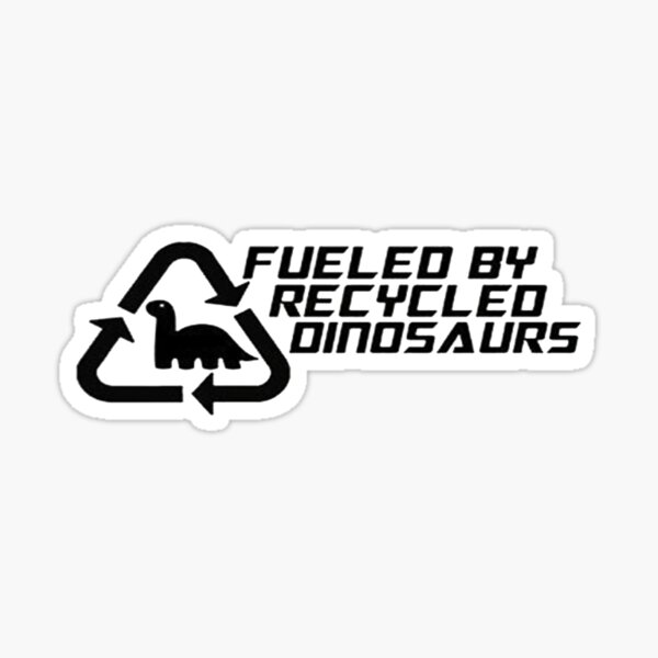 Item preview, Fueled By Recycled Dinosaurs  designed and sold by bunnipop.