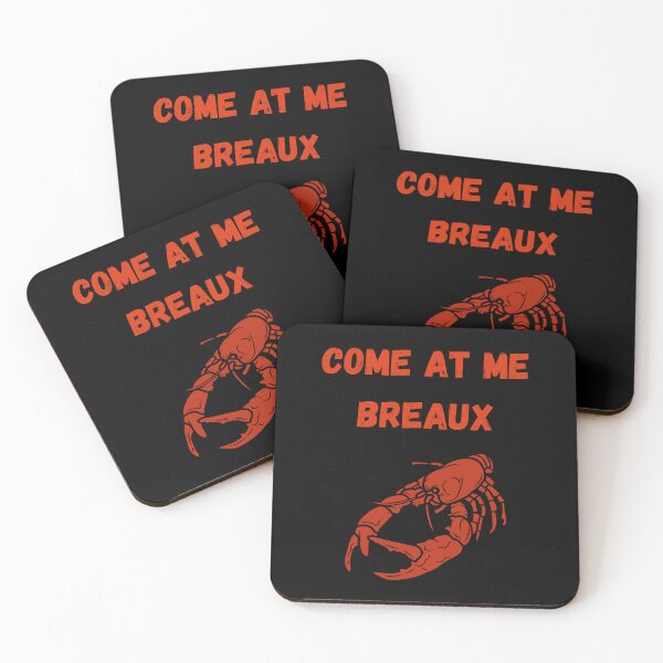 Item preview, Come at me Breaux, Cajun Delight designed and sold by Fhfarms.