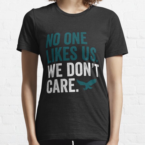 No One Likes Us We Don't Care Philly Shirt Philadelphia Eagles Gifts for  Her - Happy Place for Music Lovers