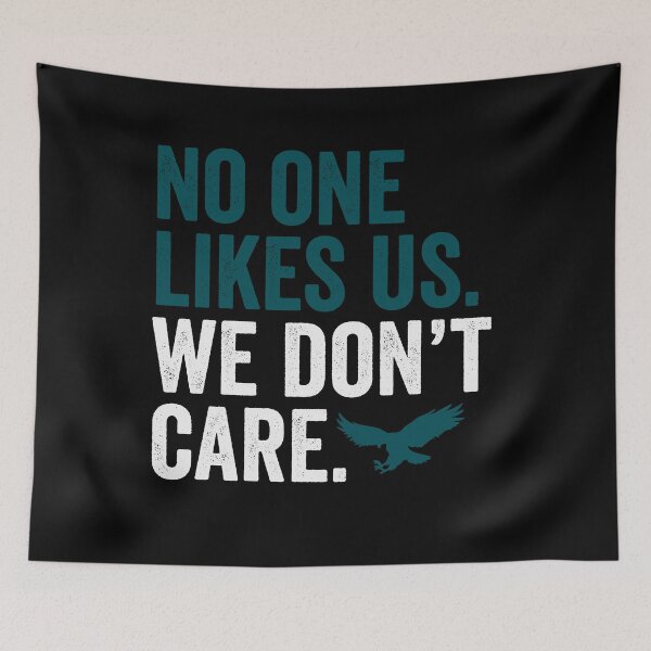 Item preview, No One Likes Us We Dont Care Eagles Philadelphia designed and sold by DesignMacy.