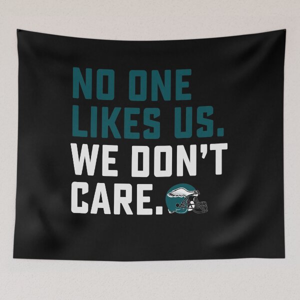 Aperçu de l'œuvre No One Likes Us We Dont Care Eagles Philadelphia créée et vendue par DesignMacy.