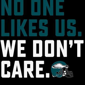 No One Like Us We Don't Care Smiley Face Funny Eagles Fans Shirt, hoodie,  sweater, long sleeve and tank top