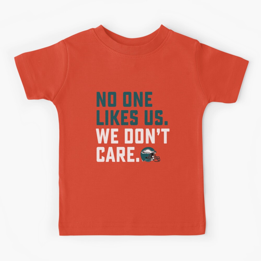 Funny Philly sports fan Eagles toddler kids youth shirt no on likes us we  don't care little