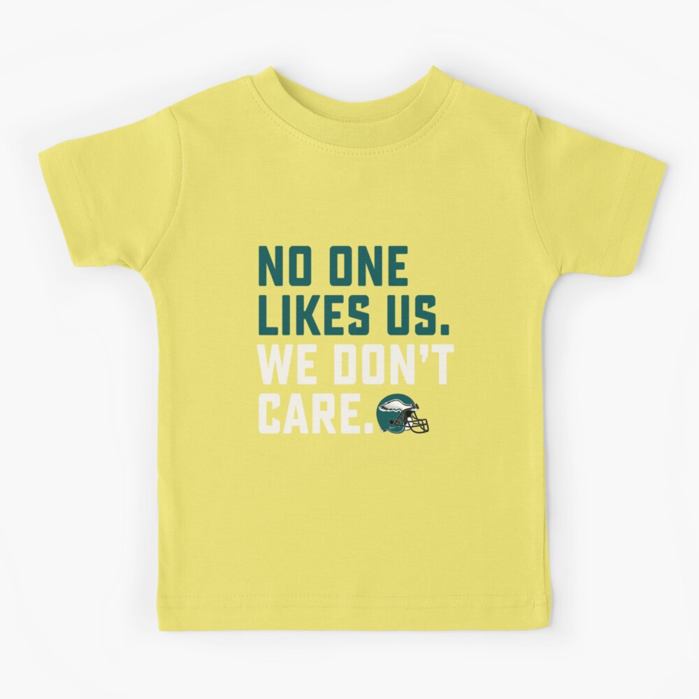 Funny Philly sports fan Eagles toddler kids youth shirt no on likes us we  don't care little