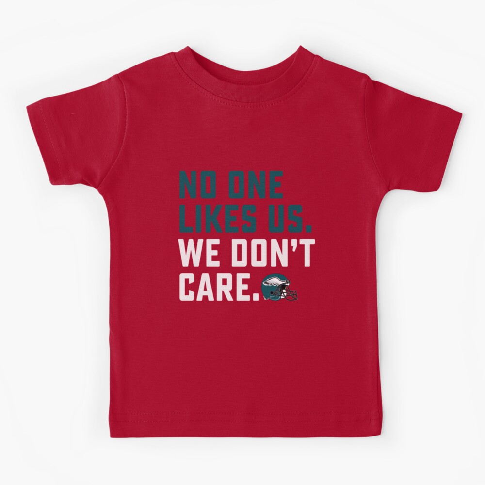 Funny Philly sports fan Eagles toddler kids youth shirt no on likes us we  don't care little