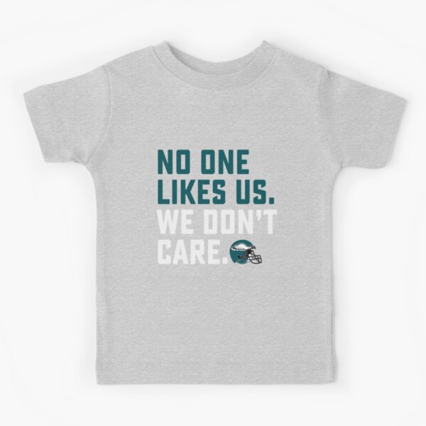 Funny Philly sports fan Eagles toddler kids youth shirt no on likes us we  don't care little