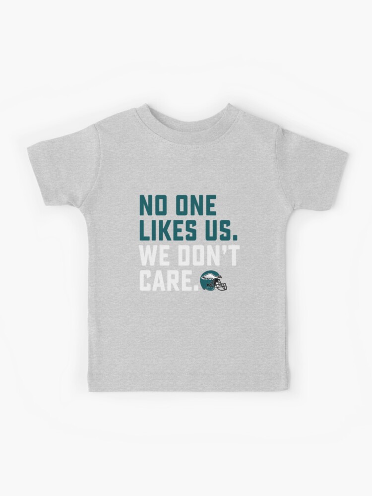 Funny Philly sports fan Eagles toddler kids youth shirt no on likes us we  don't care little