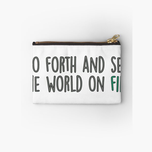 Item preview, Go Forth and Set the World on Fire  designed and sold by hemkenfurlan1.