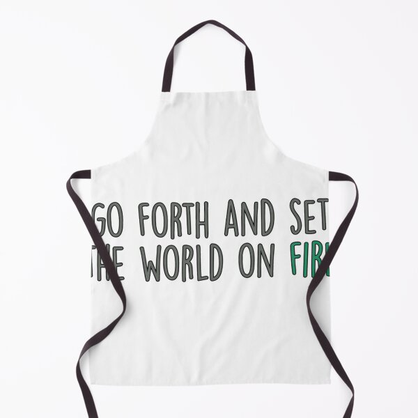 Item preview, Go Forth and Set the World on Fire  designed and sold by hemkenfurlan1.