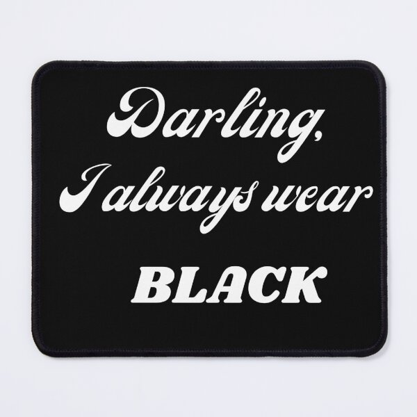 Item preview, Darling I always wear black V.IV designed and sold by NexCreation.