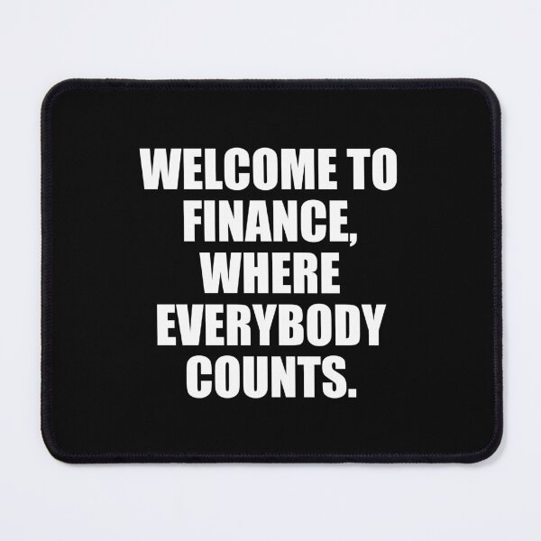 Item preview, Welcome to finance (White Font) - Finance Puns  designed and sold by Vaishnavi Deo.
