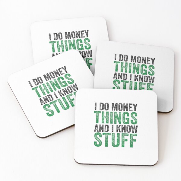 Item preview, I do money things and I know stuff - Finance puns designed and sold by Vaishnavi Deo.