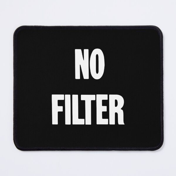 Item preview, No Filter designed and sold by Good-Looking Corpse.