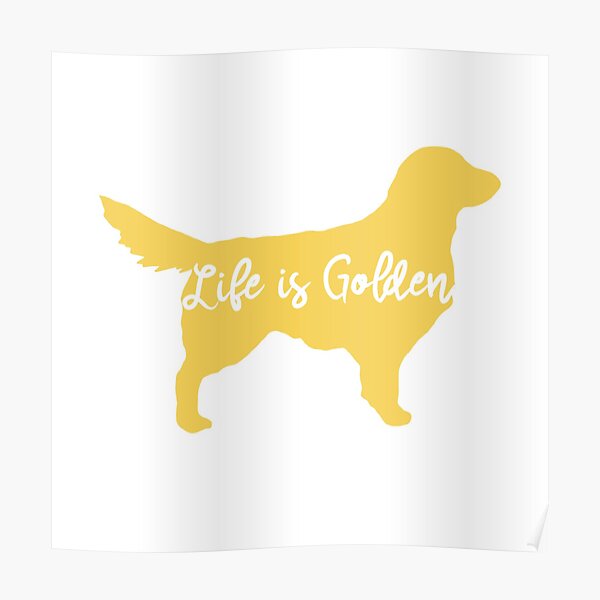 Life is Golden Poster