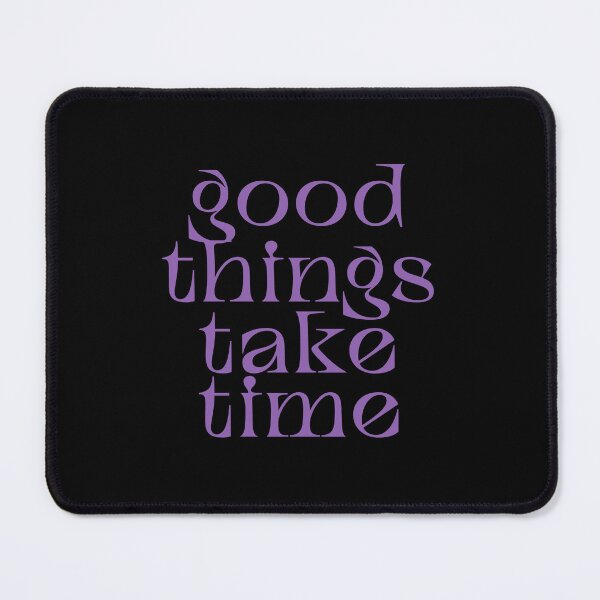 Item preview, GOOD THINGS TAKE TIME designed and sold by prettyflythings.