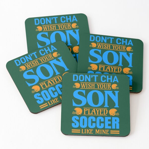 Item preview, Don_t Cha Wish Your Son Played Soscer Like Mine designed and sold by atao9e.