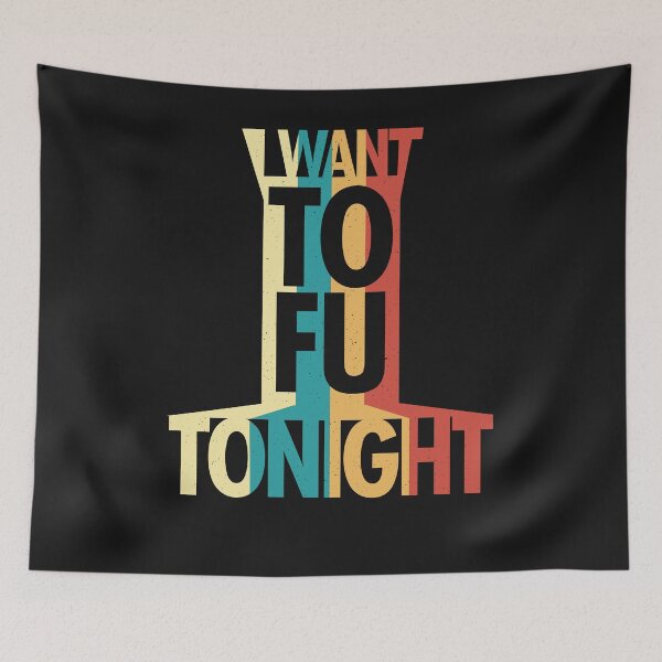 Item preview, I want TOFU you - Funny Vegan designed and sold by ChrisFeil.