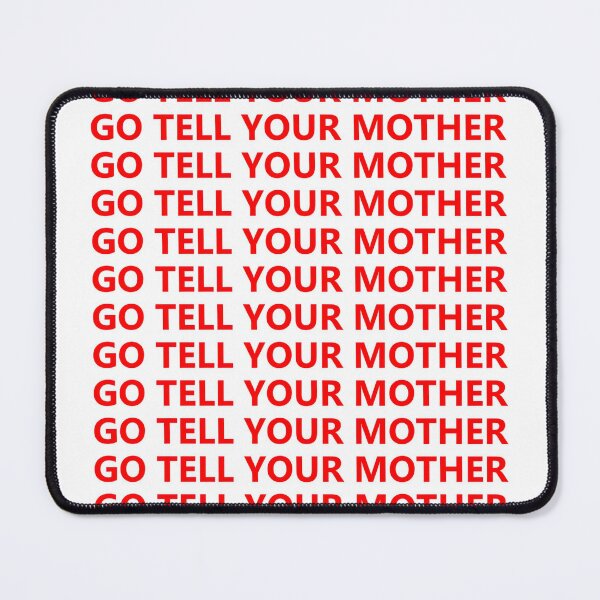 Item preview, Go Tell Your Mother designed and sold by rahimiattahiy.