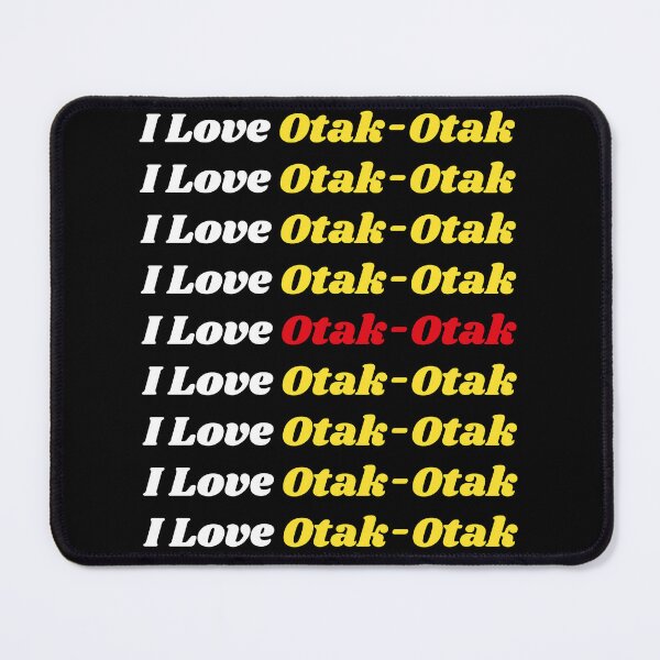Item preview, 'I Love Otak-Otak' Malay Cuisine - Delicious Food Text Based Design designed and sold by Ridiculam Toga.