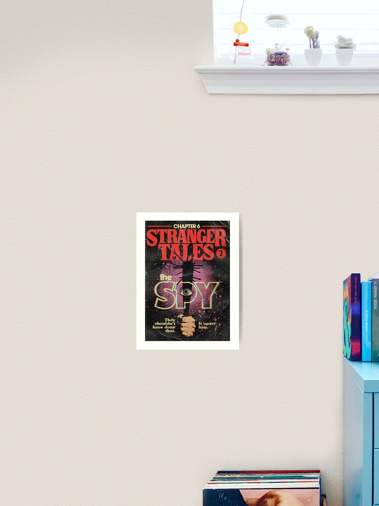 Stranger Things Chapter 6 The Spy Art Print By Paulyh Redbubble