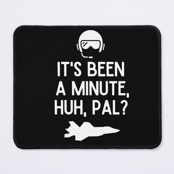 Item preview, It's been a minute, huh, pal? designed and sold by mksjr.