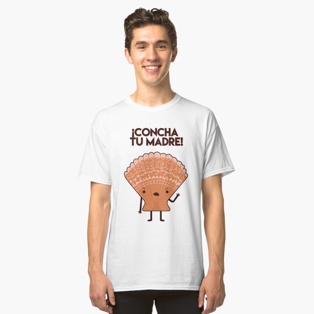 concha-tu-madre-t-shirt-by-gerapuente-redbubble