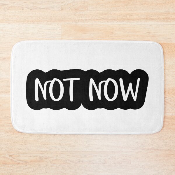 Item preview, Not now pretty gift for a special event designed and sold by dionusos-vogue.