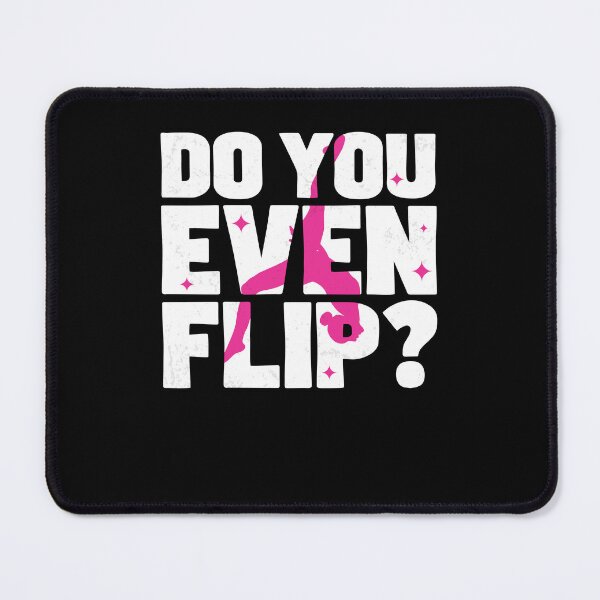 Item preview, Funny Acro Dancing Do You Even Flip For An Acrobatic Dancer designed and sold by StrongShirts.