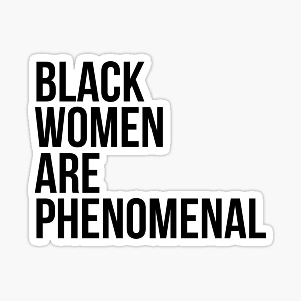 Black Women Are Phenomenal Sticker