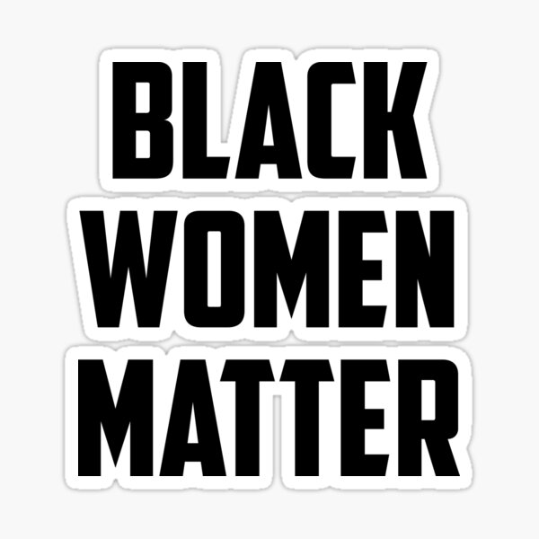 Black Women Matter Sticker
