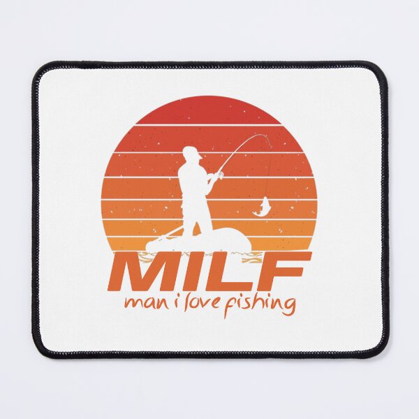 Item preview, milf man i love fishing designed and sold by wassim sadiki.