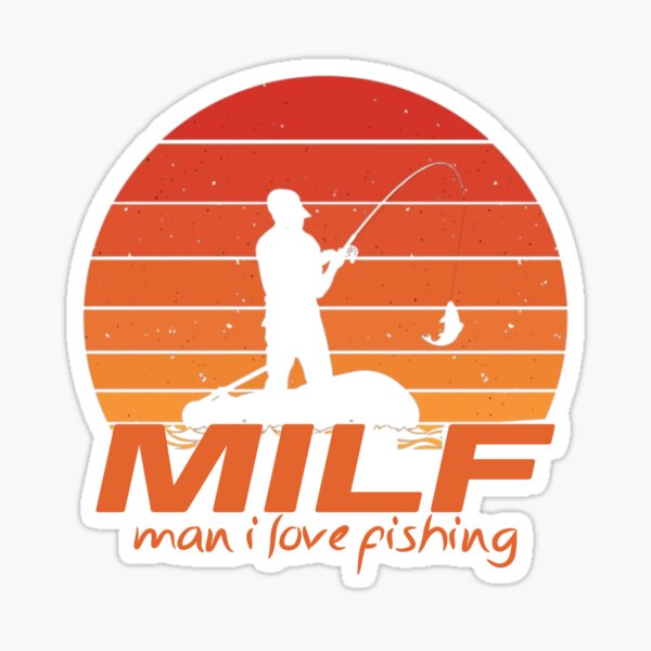 MILF Man I Love Fishing Decal - Man I Love Fishing Decal MILF - 7253