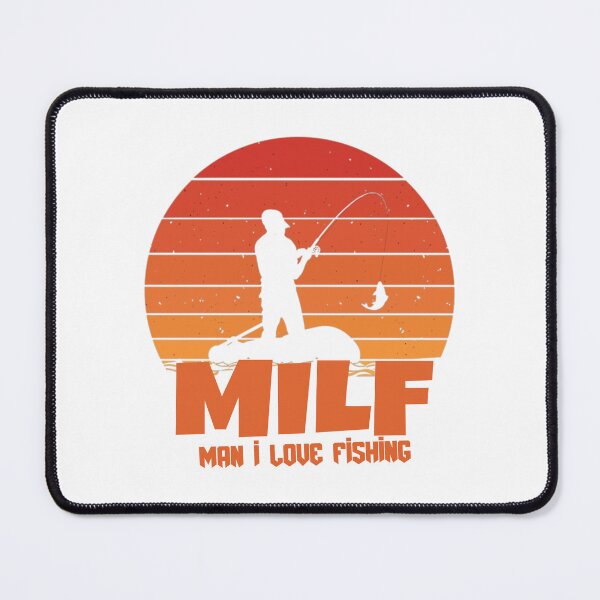 Item preview, milf man i love fishing designed and sold by wassim sadiki.