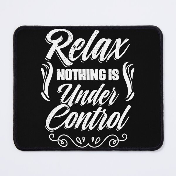 Item preview, Funny Meditation Yoga Sarcasm Relax Nothing Is Under Control designed and sold by Nessshirts.